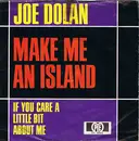 7inch Vinyl Single - Joe Dolan - Make Me An Island