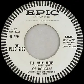 Joe Douglas - I'll Walk Alone / Help Me To Smile