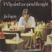 7inch Vinyl Single - Joe Fagin - Why Don't We Spend The Night