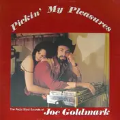 Joe Goldmark - Pickin' My Pleasures