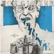Joe Glazer - Garbage & Other Songs..