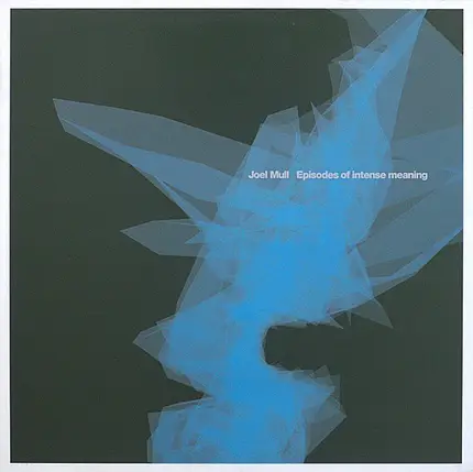 Joel Mull - Episodes Of Intense Meaning