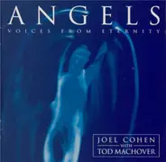 Joel Cohen , Tod Machover - Angels (Voices From Eternity)