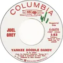 7inch Vinyl Single - Joel Grey - I Want To Hear A Yankee Doodle Tune - Title Variation