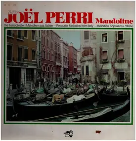 Joel Perri - Mandoline - Die Beliebtesten Melodien Aus Italien - Favourite Melodies From Italy - Mélodies Popula