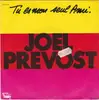 7inch Vinyl Single - Joël Prévost - Tu Es Mon Seul Ami