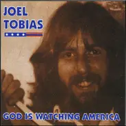 Joel Tobias - God Is Watching America