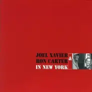 Joel Xavier & Ron Carter - In New York