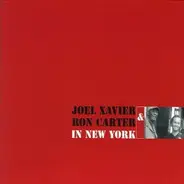 Joel Xavier & Ron Carter - In New York