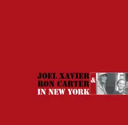 Joel Xavier & Ron Carter - In New York