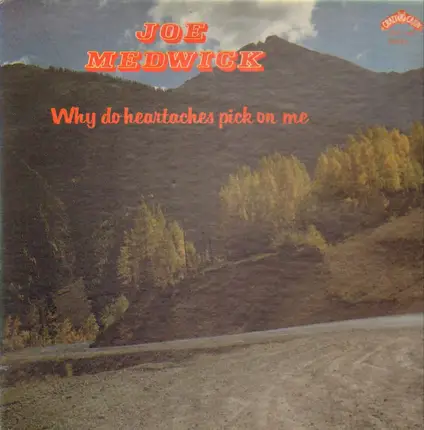Joe Medwick - Why do heartaches pick on me