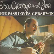 Joe Pass - Ira, George And Joe - Joe Pass Loves Gershwin