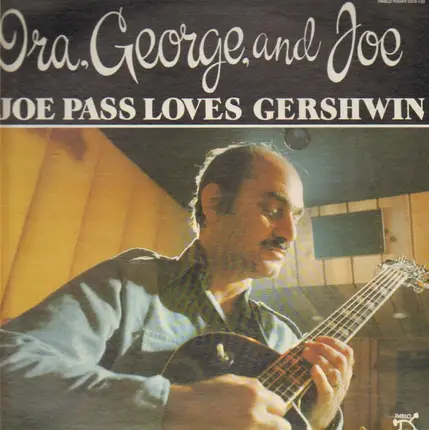 Joe Pass - Ira, George And Joe - Joe Pass Loves Gershwin