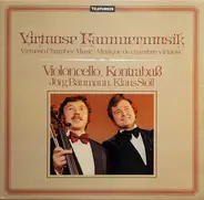 Jörg Baumann , Klaus Stoll - Virtuose Kammermusik/ Virtuoso Chamber Music/ Musique De Chambre Virtuose (Violoncello • Kontrabaß)