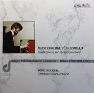 Jörg Becker - Meisterwerke für Cembalo - Masterpieces for Harpsichord