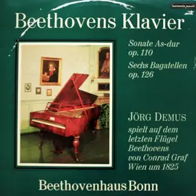 Ludwig Van Beethoven - Beethovens Klavier - Sonate As-dur Op. 110 / Sechs Bagatellen Op. 126