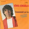 7inch Vinyl Single - Jörg Engels - Comment Ca Va (Deutsche Version)