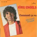 7inch Vinyl Single - Jörg Engels - Comment Ca Va (Deutsche Version)