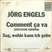 7inch Vinyl Single - Jörg Engels - Comment Ca Va (Deutsche Version)