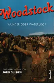 Woodstock - Woodstock - Wunder oder Waterloo?