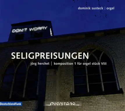 Jörg Herchet | Dominik Susteck - Seligpreisungen | Komposition 1 Für Orgel Stück VIII