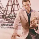 CD - Jörg Maria Berg - Baby, Ich Schiess Dir Einen Teddybär
