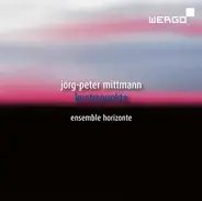Jörg-Peter Mittmann - Ensemble Horizonte - Kontrapunkte