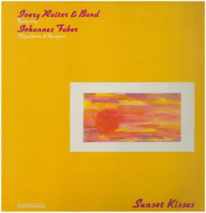 Joerg Reiter & Band Featuring Johannes Faber - Sunset Kisses