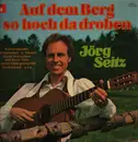LP - Jörg Seitz - Auf Dem Berg So Hoch Da Droben