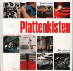 Felix Gebhard - Plattenkisten: Exkursionen in die Vinylkultu