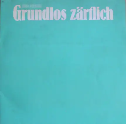Jörn Pfennig - Grundlos Zärtlich