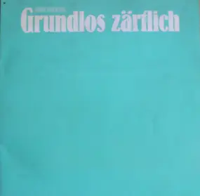 Jörn Pfennig - Grundlos Zärtlich