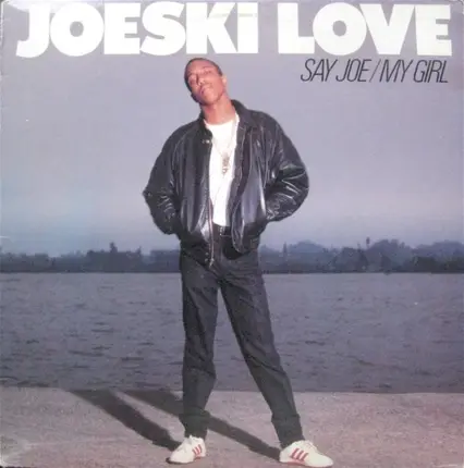 Joeski Love - Say Joe / My Girl