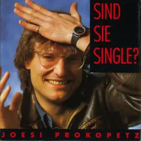 Joesi Prokopetz - Sind Sie Single?