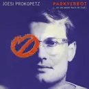 7inch Vinyl Single - Joesi Prokopetz - Parkverbot (...Ich Irre Wieder Durch Die Stadt.)