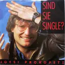 7inch Vinyl Single - Joesi Prokopetz - Sind Sie Single?