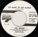 7inch Vinyl Single - Joe Simon - It's Hard To Get Along