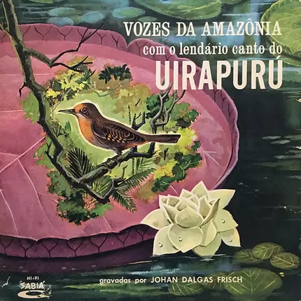 Johan Dalgas Frisch - Vozes Da Amazonia: Uirapuru