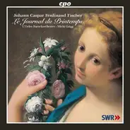 Johann Caspar Ferdinand Fischer , L'Orfeo Barockorchester , Michi Gaigg - Le Journal Du Printemps