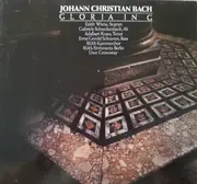 LP - Johann Christian Bach , Edith Wiens , Gabriele Schreckenbach , Adalbert Kraus , Ernst Gerold Schram - Gloria In G