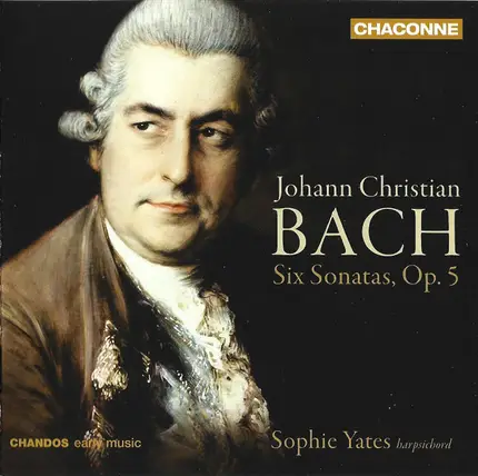 J.C. Bach / Sophie Yates - Six Sonatas, Op. 5