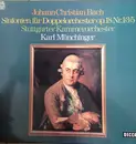 LP - Johann Christian Bach , Stuttgarter Kammerorchester , Karl Münchinger - Sinfonien Für Doppelorchester Op. 18 Nr. 1,3 & 5