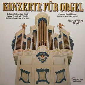 Johann Gottfried Walther - Konzerte für Orgel