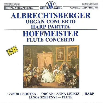 Albrechtsberger / Hoffmeister - Organ Concerto, Harp Partita / Flute Concerto