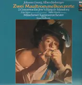 Johann Georg Albrechtsberger - Zwei Maultrommelkonzerte,, Münchener Kammerochester, Stadlmair