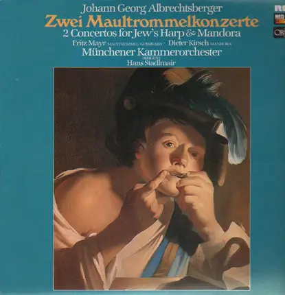 Johann Georg Albrechtsberger - Zwei Maultrommelkonzerte,, Münchener Kammerochester, Stadlmair
