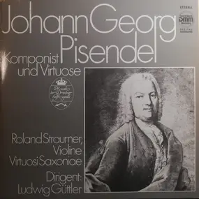 Johann Georg Pisendel - Johann Georg Pisendel - Komponist Und Virtuose