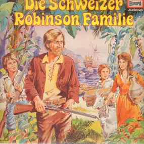 Kinder-Hörspiel - Die Schweizer Robinson Familie