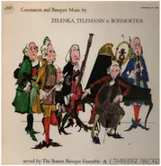 Johann Dismas Zelenka / Telemann / Joseph Bodin de Boismortier - Coronation And Banquet Music