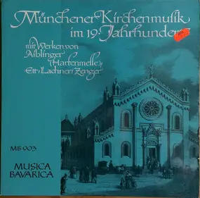 Franz Paul Lachner - Münchener Kirchenmusik Im 19. Jahrhundert Mit Werken Von Aiblinger (Harfenmelle), Ett, Lachner, Zen